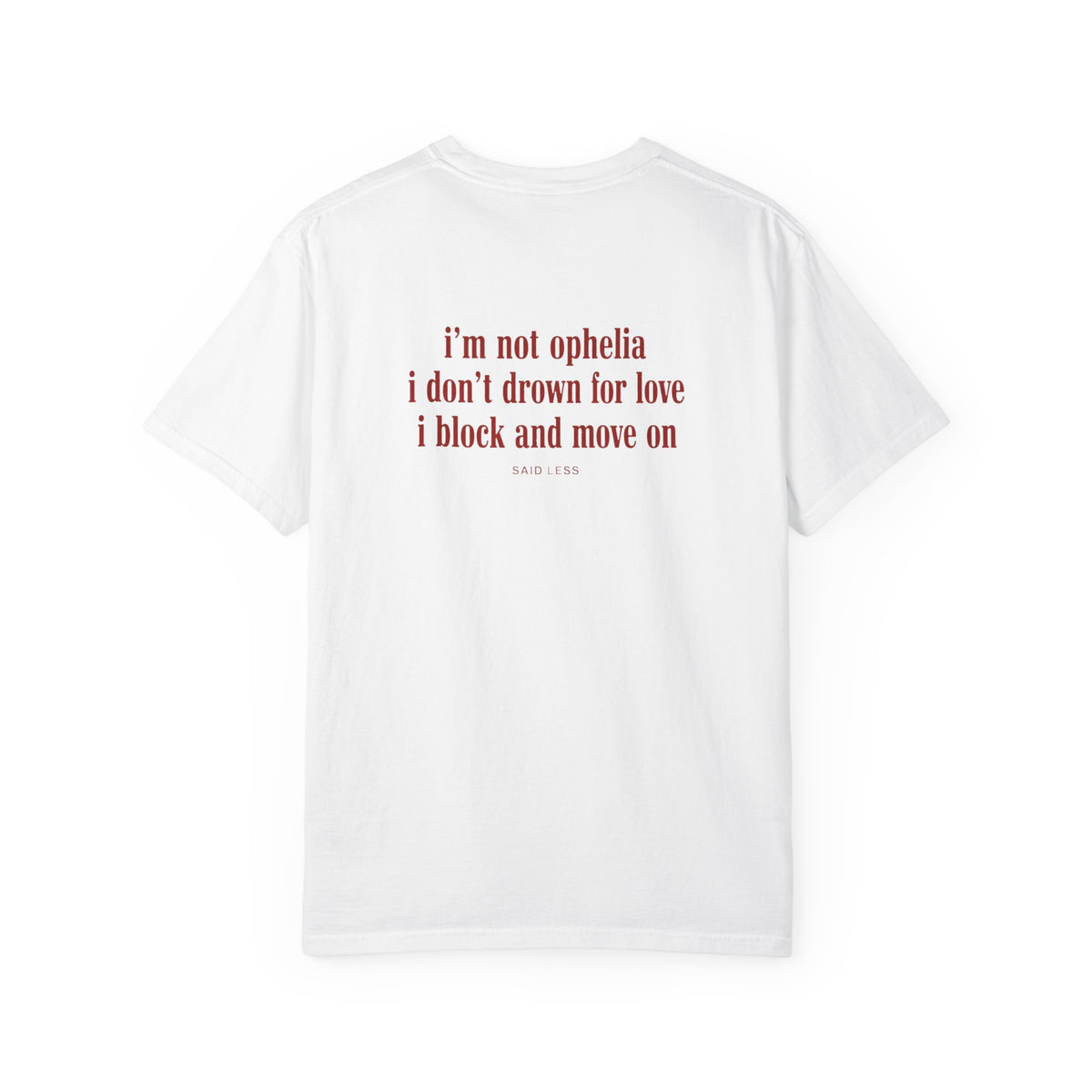 I’m Not Ophelia I Don’t Drown For Love I Block And Move On T-Shirt – Savage Breakup Graphic Tee for Pop Music Fans
