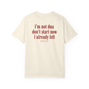 I’m Not Dua Don’t Start Now T-Shirt – Funny Breakup Quote Tee