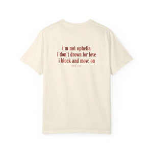 I’m Not Ophelia I Don’t Drown For Love I Block And Move On T-Shirt – Savage Breakup Graphic Tee for Pop Music Fans