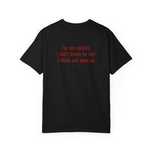 I’m Not Ophelia I Don’t Drown For Love I Block And Move On T-Shirt – Savage Breakup Graphic Tee for Pop Music Fans