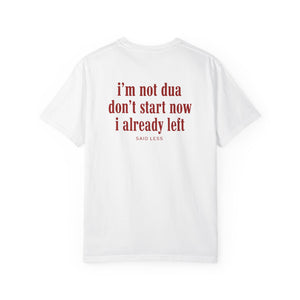 I’m Not Dua Don’t Start Now T-Shirt – Funny Breakup Quote Tee